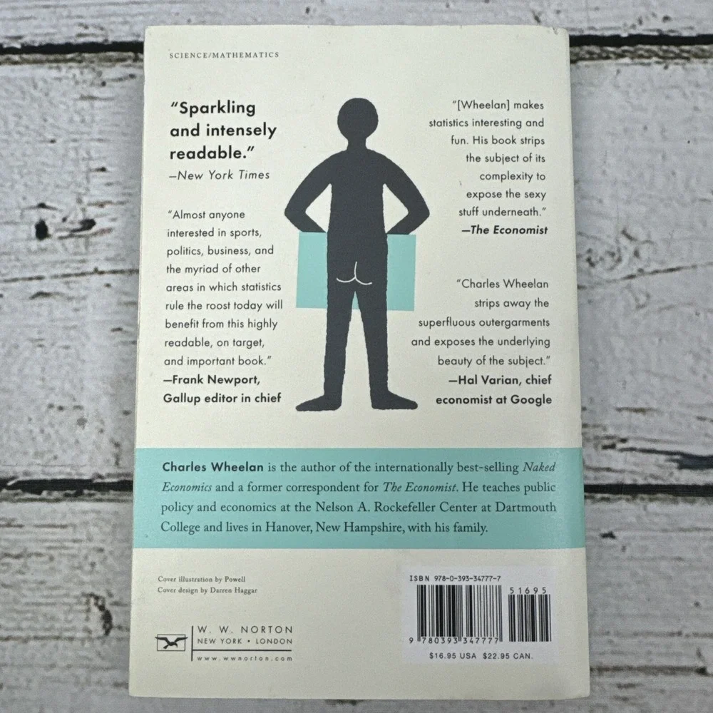 Naked Statistics : Stripping the Dread from the Data by Charles Wheelan‎ [2013]